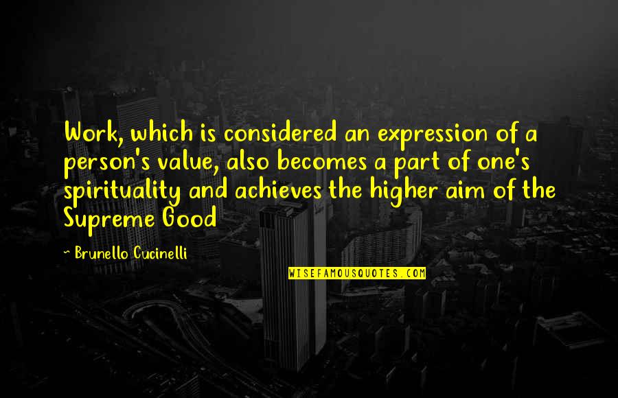 Simple Things Making You Happy Quotes By Brunello Cucinelli: Work, which is considered an expression of a