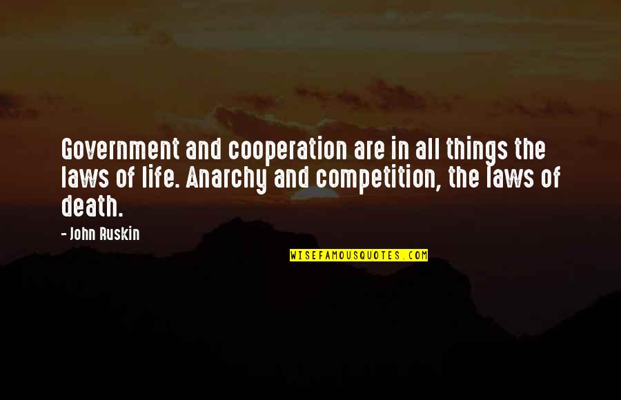 Simple Things Making You Happy Quotes By John Ruskin: Government and cooperation are in all things the