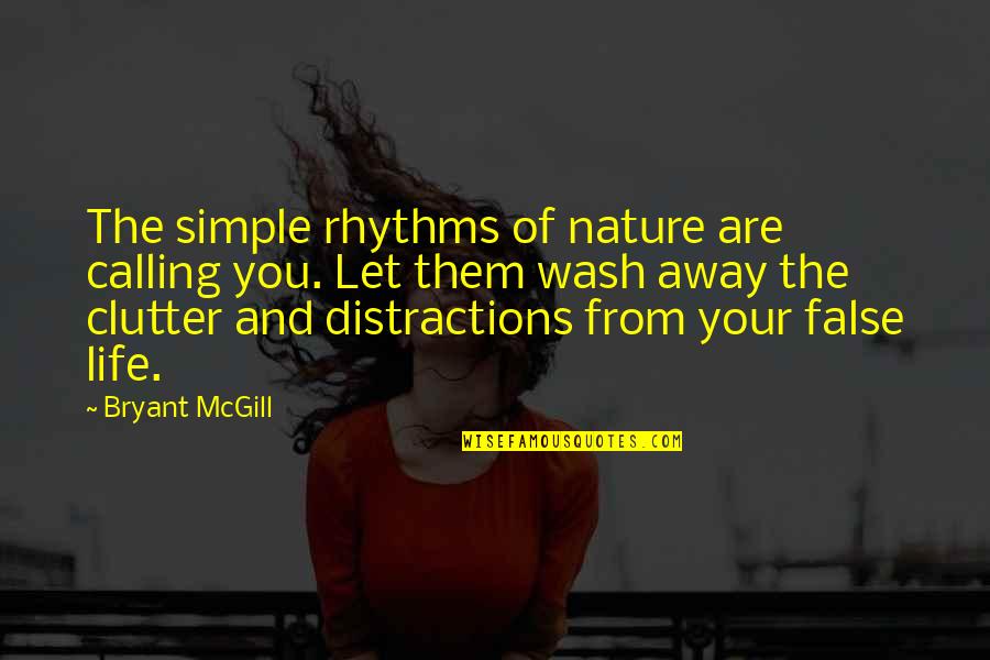 Simple Wash Quotes By Bryant McGill: The simple rhythms of nature are calling you.