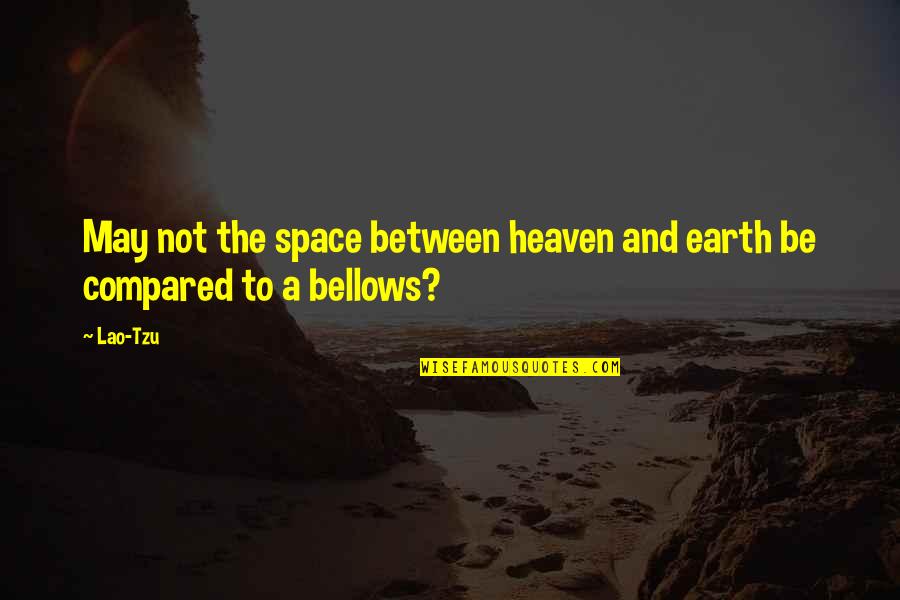 Simple Yet Deep Quotes By Lao-Tzu: May not the space between heaven and earth