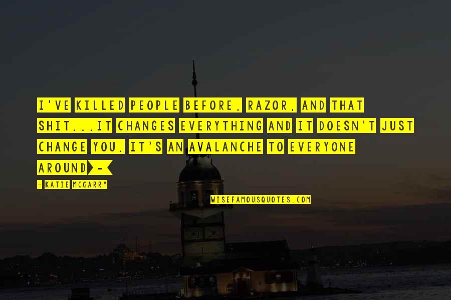 Simpleng Babae Lang Ako Quotes By Katie McGarry: I've killed people before, Razor, and that shit...it