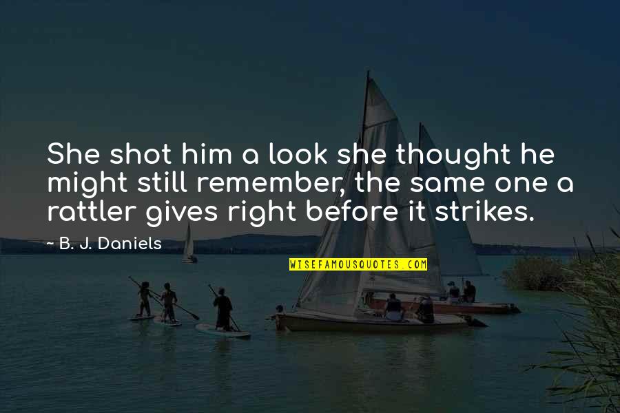 Simpleza Sinonimo Quotes By B. J. Daniels: She shot him a look she thought he
