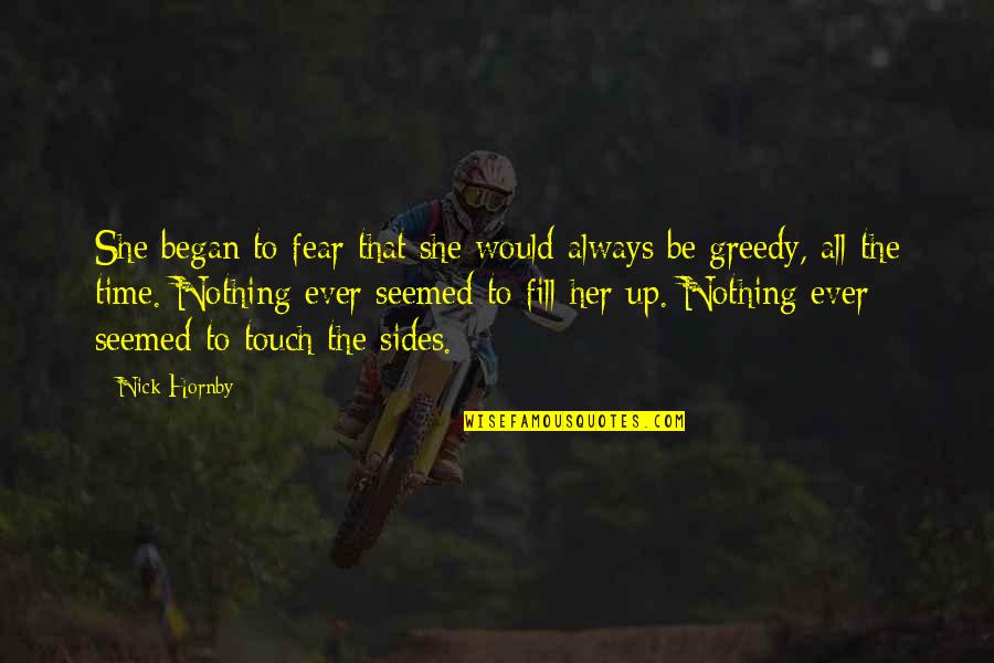 Simpleza Sinonimo Quotes By Nick Hornby: She began to fear that she would always Simpleza Sinonimo Quotes By Nick Hornby: She began to fear that she would always