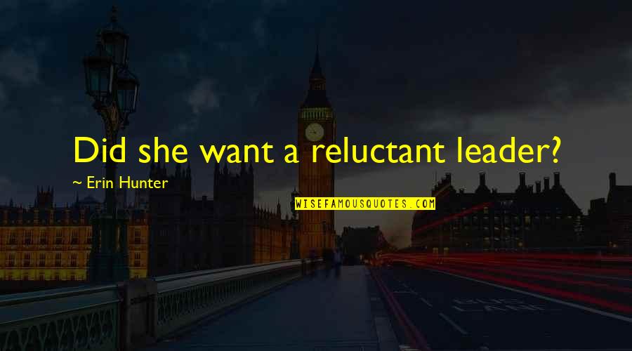 Simplicidad Administrativa Quotes By Erin Hunter: Did she want a reluctant leader?