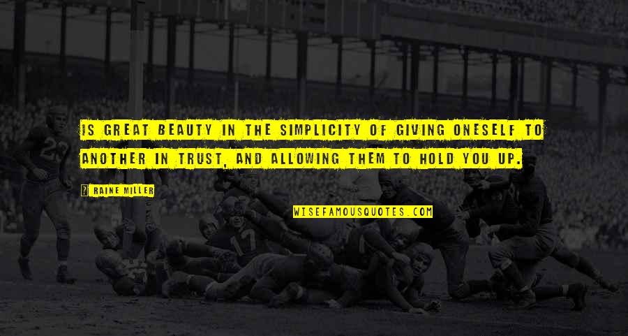 Simplicity Is Beauty Quotes By Raine Miller: Is great beauty in the simplicity of giving Simplicity Is Beauty Quotes By Raine Miller: Is great beauty in the simplicity of giving