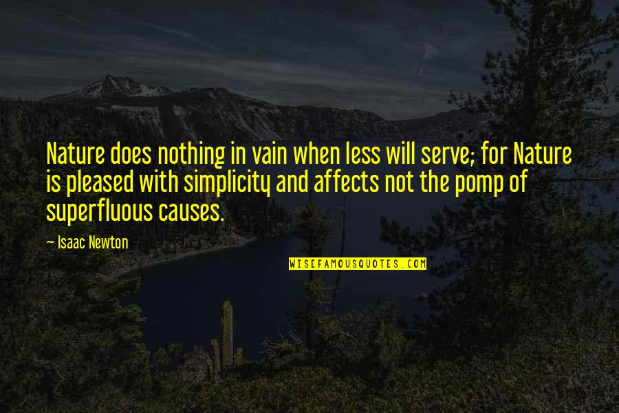 Simplicity Of Nature Quotes By Isaac Newton: Nature does nothing in vain when less will