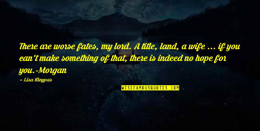 Simplicity Over Complexity Quote Quotes By Lisa Kleypas: There are worse fates, my lord. A title, Simplicity Over Complexity Quote Quotes By Lisa Kleypas: There are worse fates, my lord. A title,