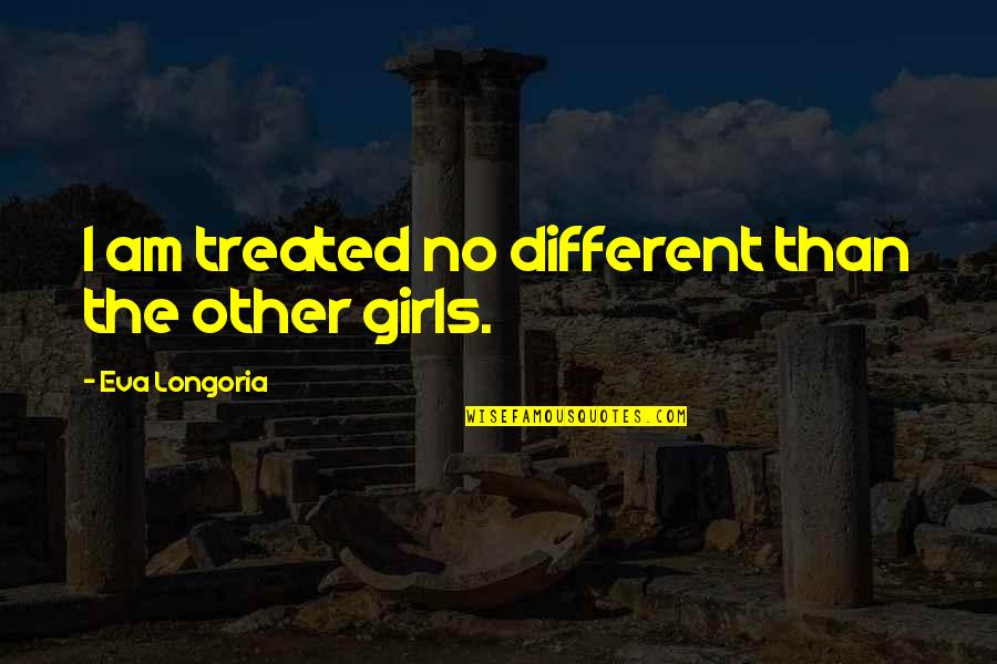Simplistic Wallpaper Quotes By Eva Longoria: I am treated no different than the other