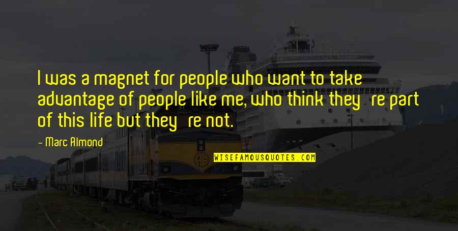 Simply Crimson Quotes By Marc Almond: I was a magnet for people who want Simply Crimson Quotes By Marc Almond: I was a magnet for people who want