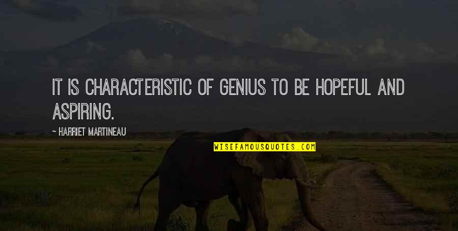 Simply More Insurance Quotes By Harriet Martineau: It is characteristic of genius to be hopeful
