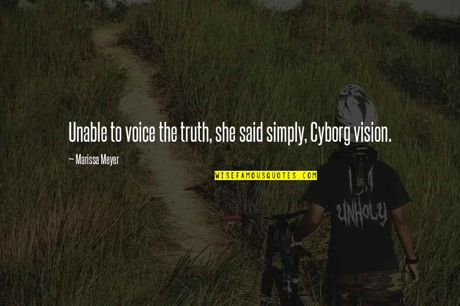 Simply Said Quotes By Marissa Meyer: Unable to voice the truth, she said simply,