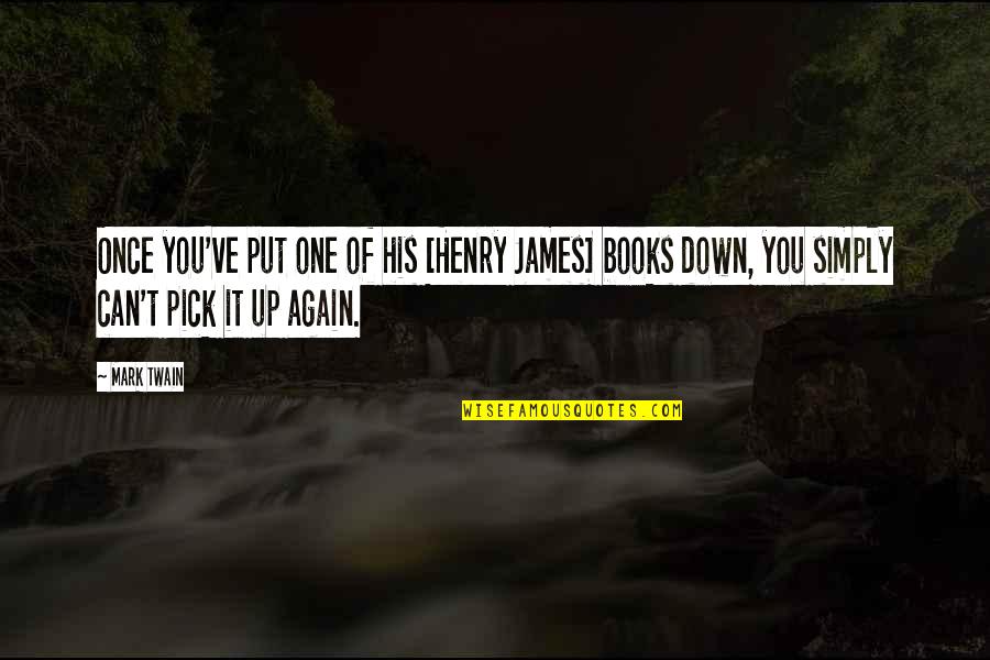 Simply You Quotes By Mark Twain: Once you've put one of his [Henry James]