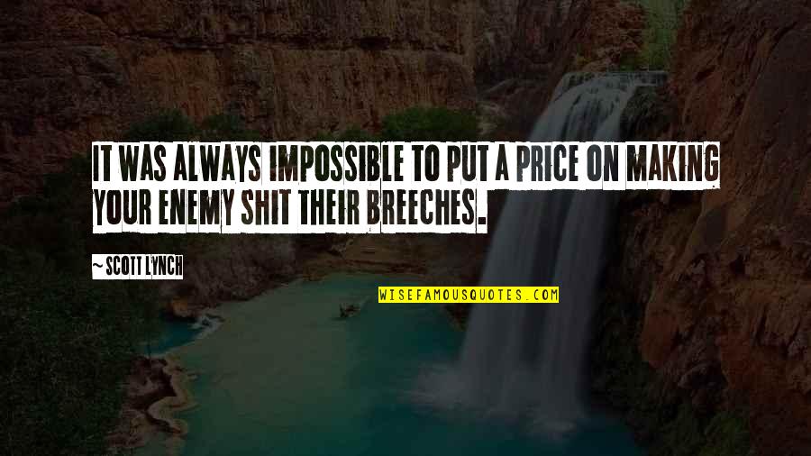 Simplymore Quotes By Scott Lynch: It was always impossible to put a price