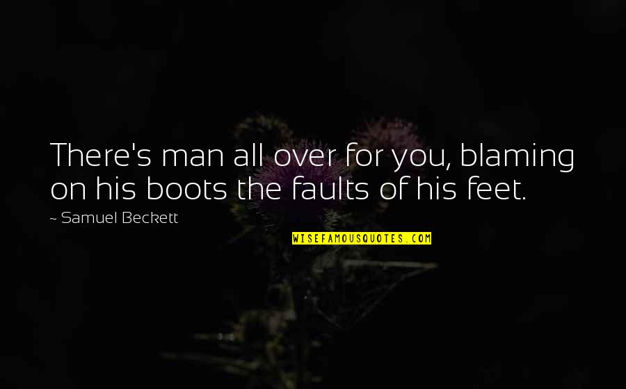 Simpsons Bees Quotes By Samuel Beckett: There's man all over for you, blaming on