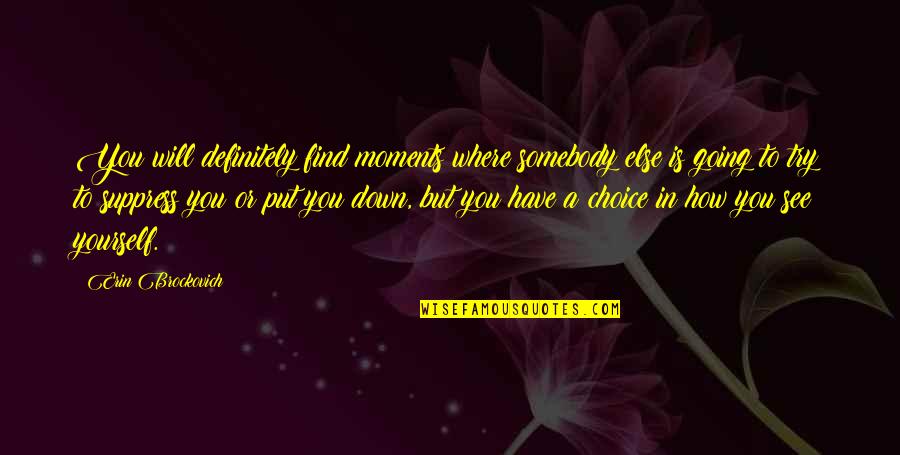 Simpsons Chief Wiggum Quotes By Erin Brockovich: You will definitely find moments where somebody else Simpsons Chief Wiggum Quotes By Erin Brockovich: You will definitely find moments where somebody else