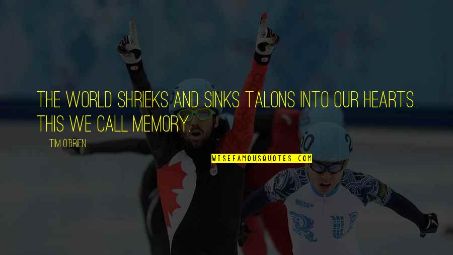 Simpsons Denver Broncos Quotes By Tim O'Brien: The world shrieks and sinks talons into our