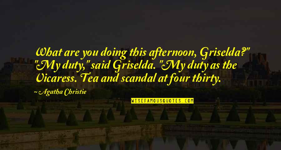 Simpsons Diorama Rama Quotes By Agatha Christie: What are you doing this afternoon, Griselda?" "My