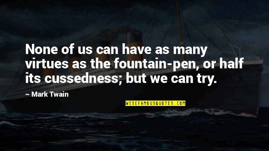 Simpsons Edna Quotes By Mark Twain: None of us can have as many virtues Simpsons Edna Quotes By Mark Twain: None of us can have as many virtues