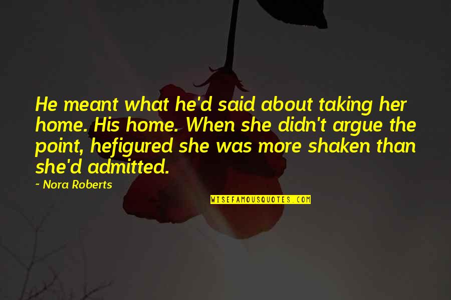Simpsons Edna Quotes By Nora Roberts: He meant what he'd said about taking her Simpsons Edna Quotes By Nora Roberts: He meant what he'd said about taking her