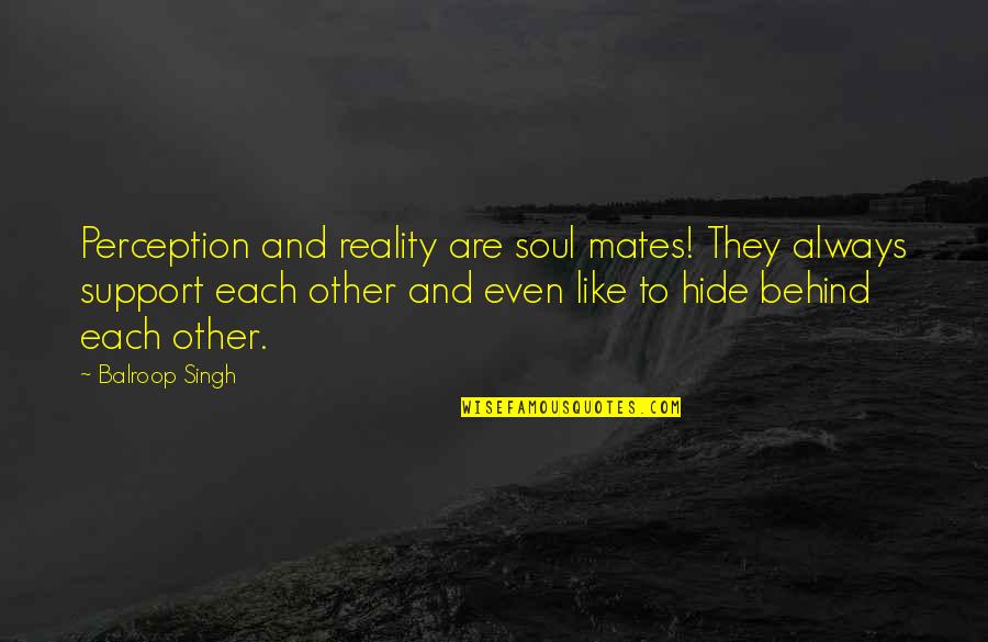 Simpsons Hammock Episode Quotes By Balroop Singh: Perception and reality are soul mates! They always