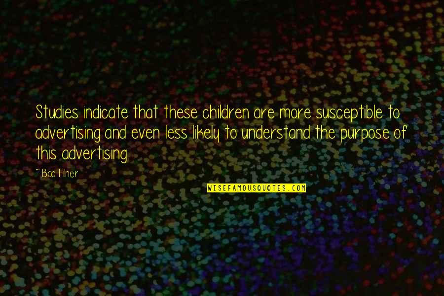 Simpsons Hank Scorpio Quotes By Bob Filner: Studies indicate that these children are more susceptible