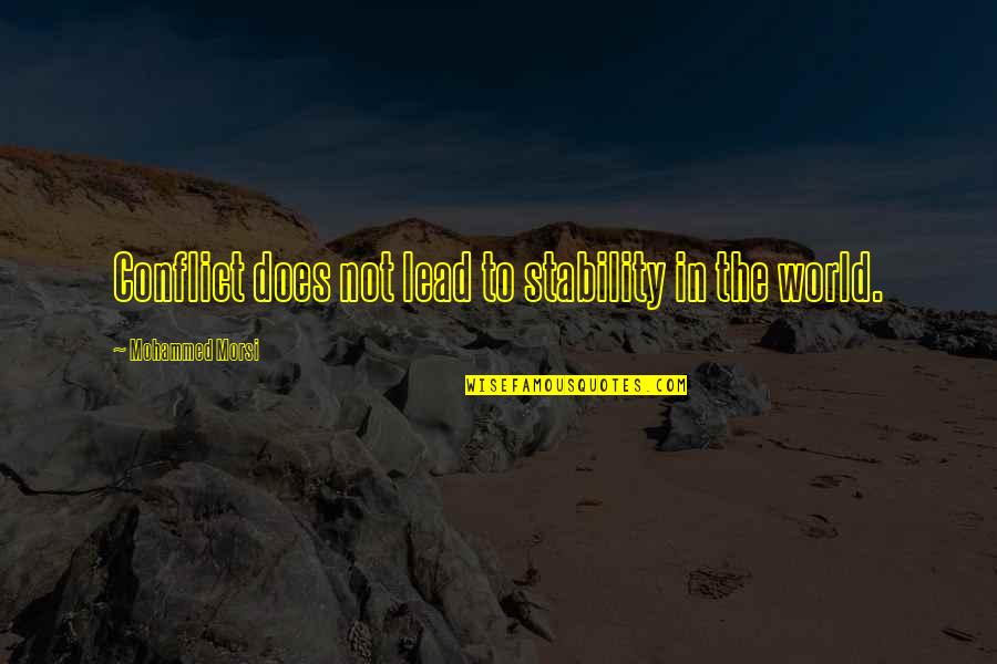 Simpsons Leonard Nimoy Quotes By Mohammed Morsi: Conflict does not lead to stability in the Simpsons Leonard Nimoy Quotes By Mohammed Morsi: Conflict does not lead to stability in the