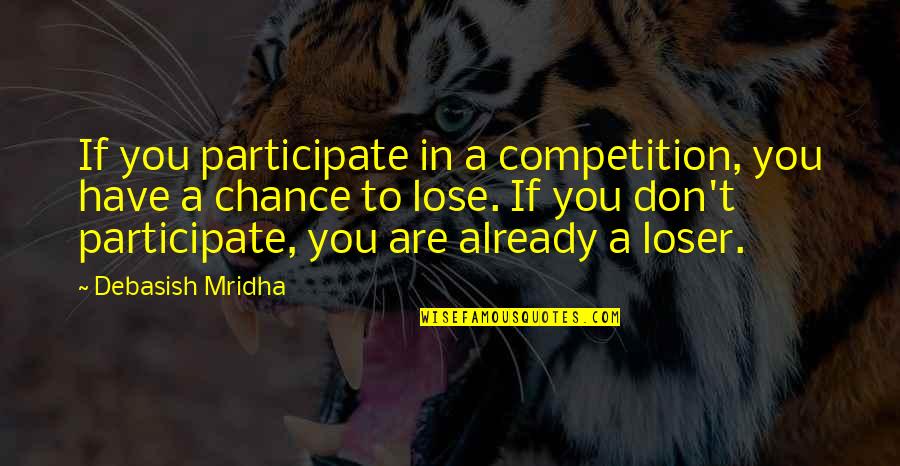 Simpsons Paddling Quotes By Debasish Mridha: If you participate in a competition, you have