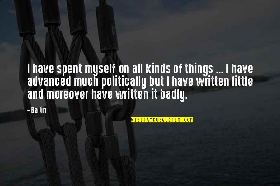 Simpsons Powersauce Quotes By Ba Jin: I have spent myself on all kinds of