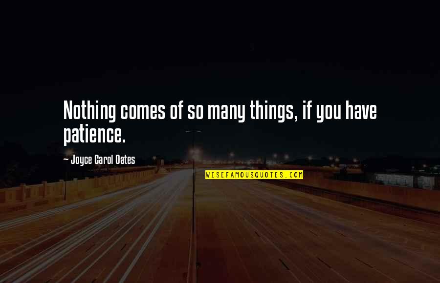Simpsons Prohibition Quotes By Joyce Carol Oates: Nothing comes of so many things, if you Simpsons Prohibition Quotes By Joyce Carol Oates: Nothing comes of so many things, if you