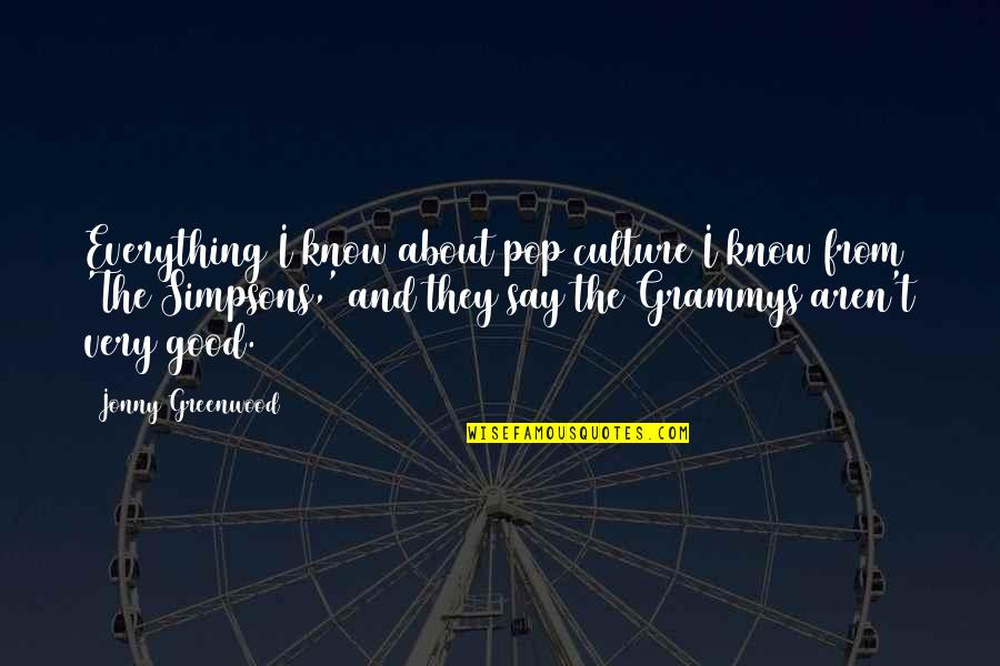 Simpsons Quotes By Jonny Greenwood: Everything I know about pop culture I know