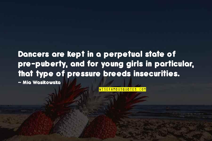 Simpsons Stampy Quotes By Mia Wasikowska: Dancers are kept in a perpetual state of Simpsons Stampy Quotes By Mia Wasikowska: Dancers are kept in a perpetual state of