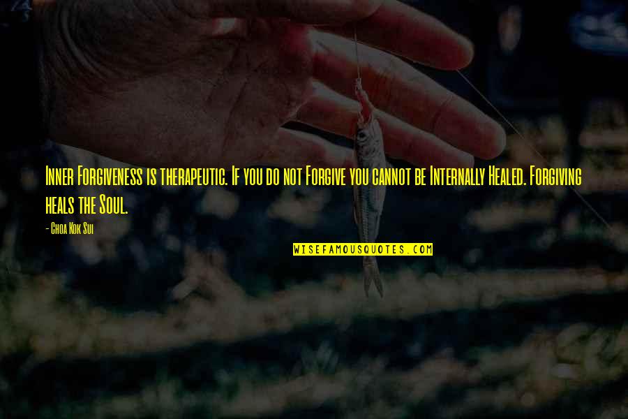 Simpsons Tapped Out Louie Quotes By Choa Kok Sui: Inner Forgiveness is therapeutic. If you do not Simpsons Tapped Out Louie Quotes By Choa Kok Sui: Inner Forgiveness is therapeutic. If you do not