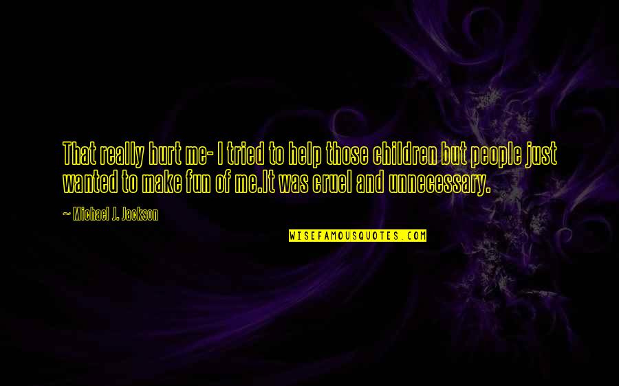 Simptomi Korone Quotes By Michael J. Jackson: That really hurt me- I tried to help