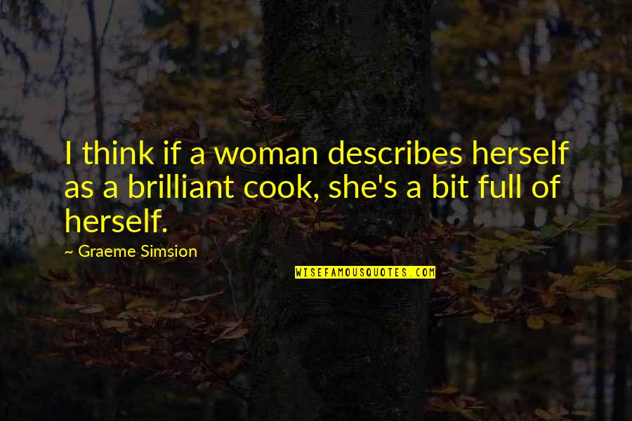 Simsion Quotes By Graeme Simsion: I think if a woman describes herself as