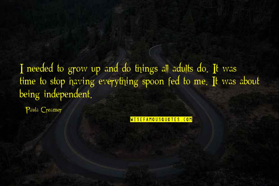 Simuel Brown Quotes By Paula Creamer: I needed to grow up and do things Simuel Brown Quotes By Paula Creamer: I needed to grow up and do things