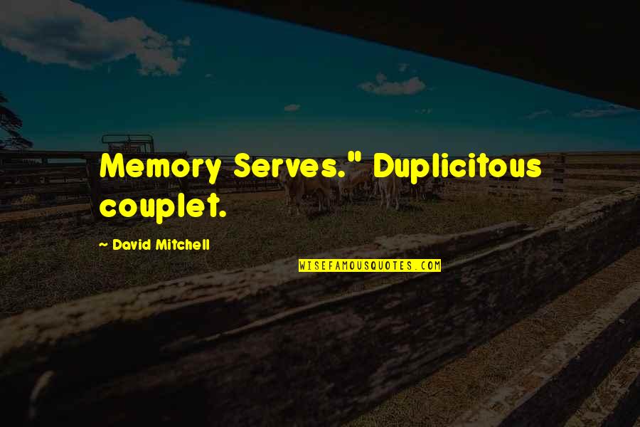 Simulacro De Sismo Quotes By David Mitchell: Memory Serves." Duplicitous couplet. Simulacro De Sismo Quotes By David Mitchell: Memory Serves." Duplicitous couplet.