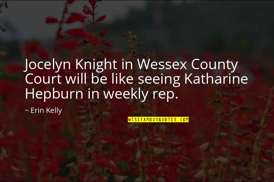 Simulacrum Quotes By Erin Kelly: Jocelyn Knight in Wessex County Court will be
