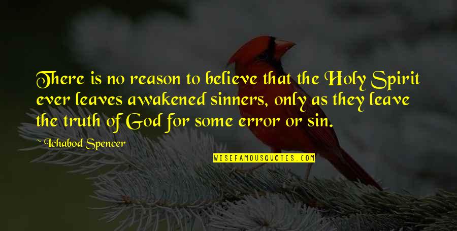 Sin And Sinners Quotes By Ichabod Spencer: There is no reason to believe that the