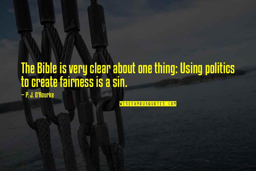Sin Bible Quotes By P. J. O'Rourke: The Bible is very clear about one thing: