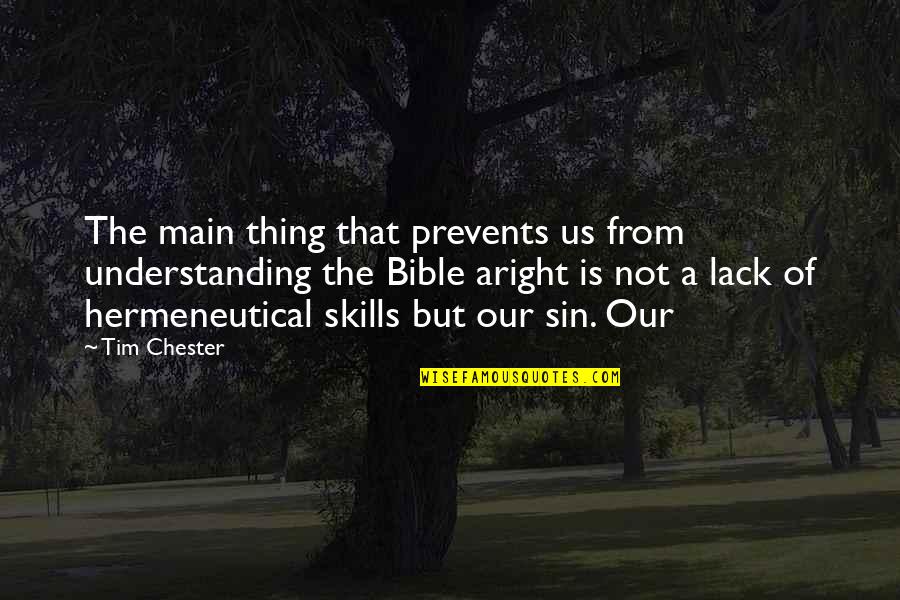 Sin Bible Quotes By Tim Chester: The main thing that prevents us from understanding