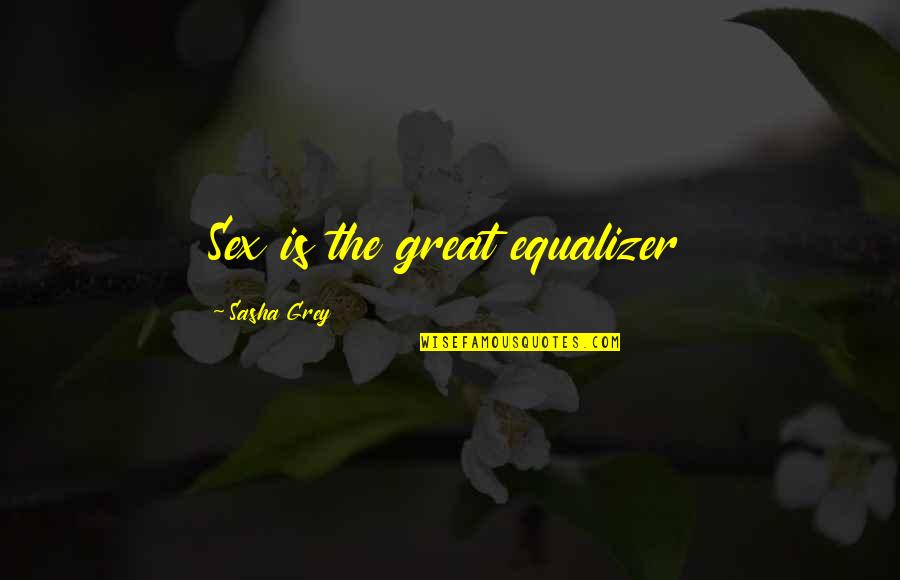 Sin City 2 Dwight Mccarthy Quotes By Sasha Grey: Sex is the great equalizer