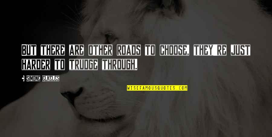 Sin City 2 Dwight Mccarthy Quotes By Simone Elkeles: But there are other roads to choose, they're