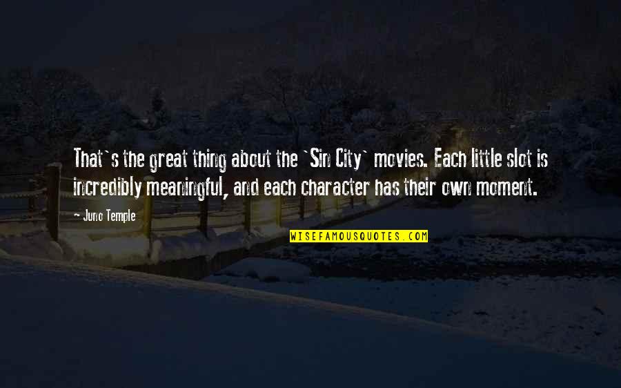 Sin City 2 Quotes By Juno Temple: That's the great thing about the 'Sin City' Sin City 2 Quotes By Juno Temple: That's the great thing about the 'Sin City'