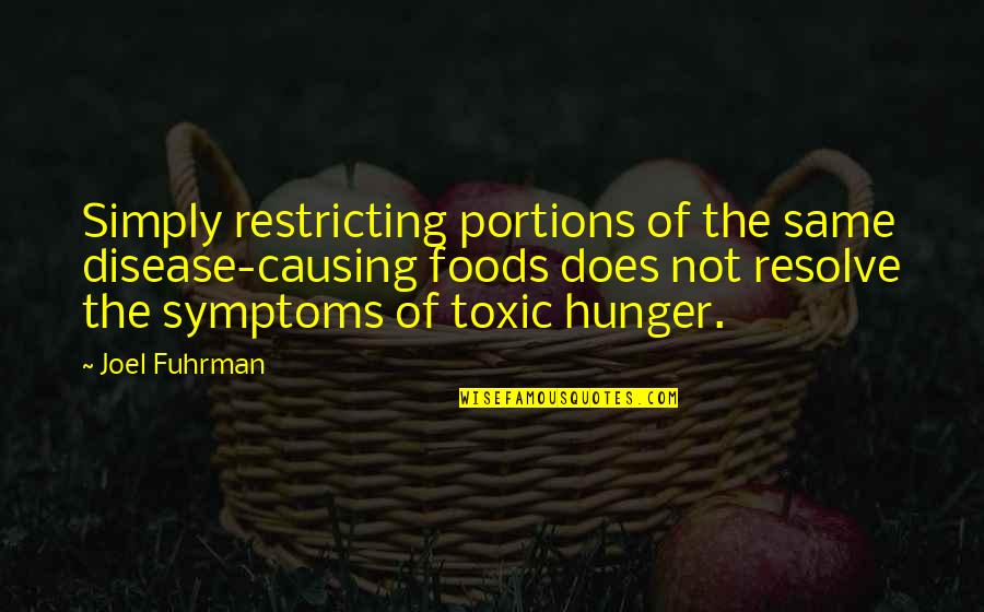 Sin City Jack Rafferty Quotes By Joel Fuhrman: Simply restricting portions of the same disease-causing foods