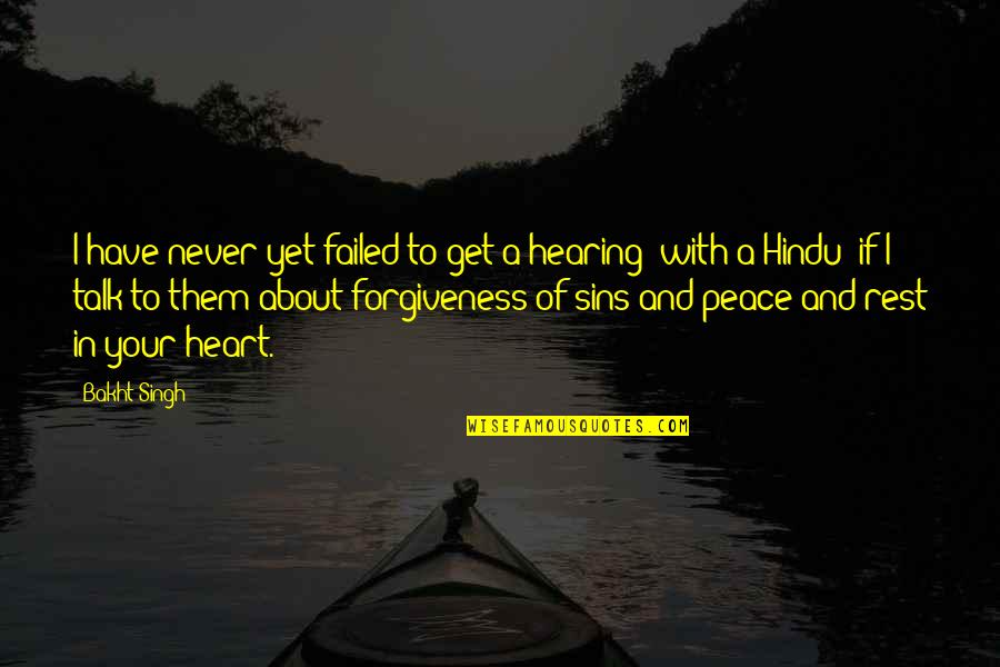 Sin Forgiveness Quotes By Bakht Singh: I have never yet failed to get a