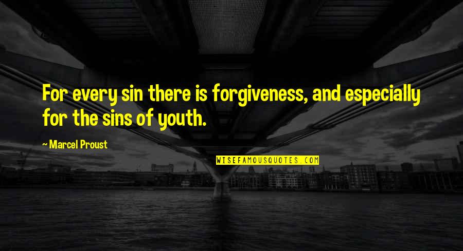 Sin Forgiveness Quotes By Marcel Proust: For every sin there is forgiveness, and especially