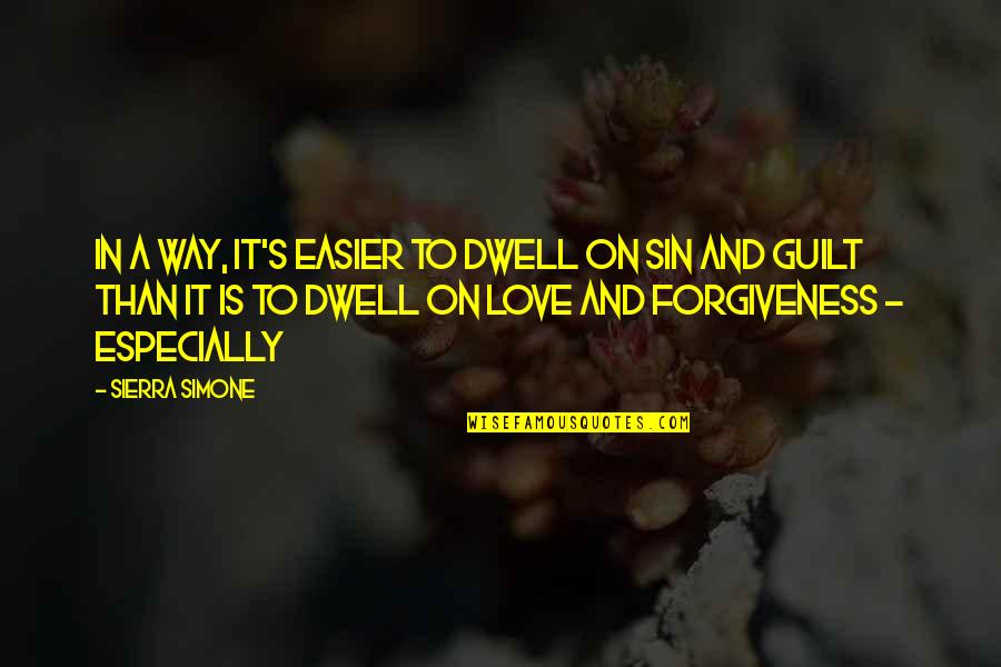 Sin Forgiveness Quotes By Sierra Simone: In a way, it's easier to dwell on