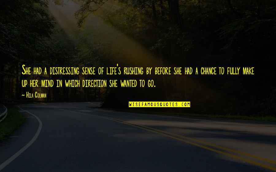 Sin In The Scarlet Letter Quotes By Hila Colman: She had a distressing sense of life's rushing