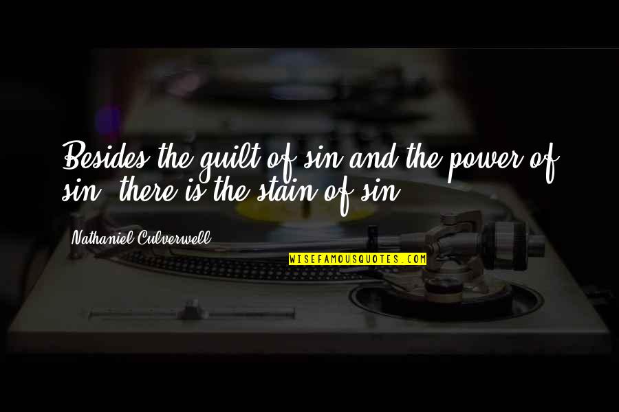 Sin Is Sin Quotes By Nathaniel Culverwell: Besides the guilt of sin and the power Sin Is Sin Quotes By Nathaniel Culverwell: Besides the guilt of sin and the power