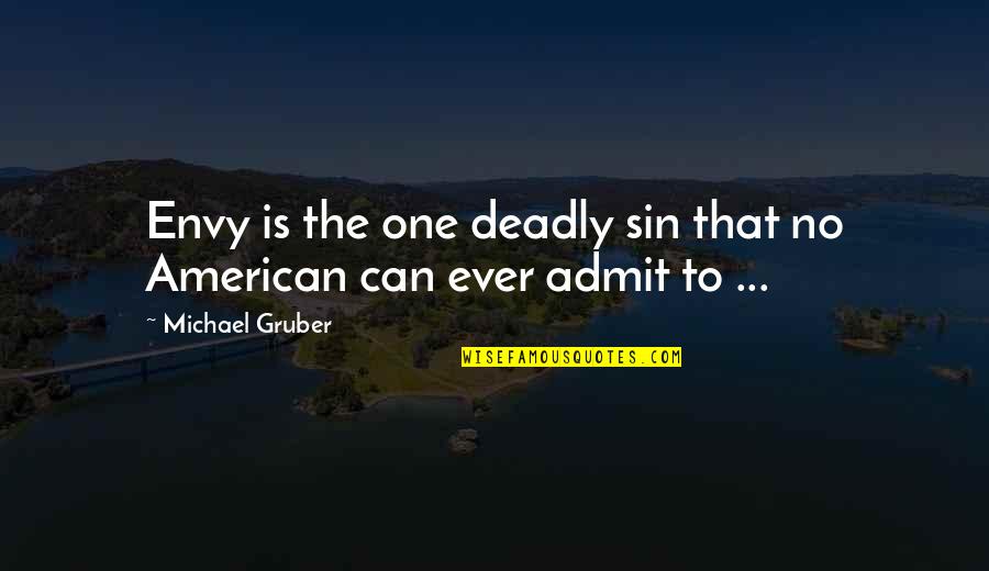 Sin Of Envy Quotes By Michael Gruber: Envy is the one deadly sin that no